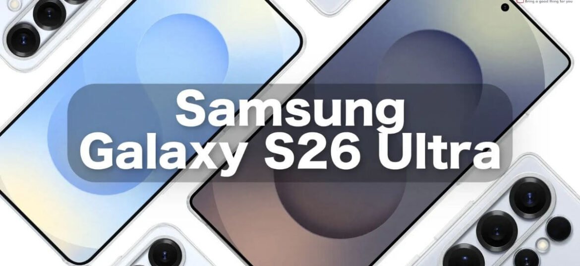 Samsung S26 Ultra: Everything You Need to Know